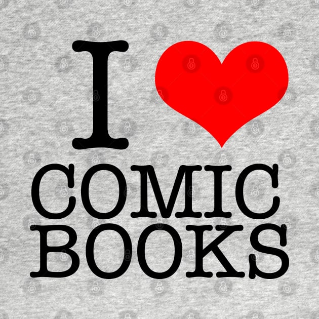 I <3 Comic Books (BT) by ComicBook Clique